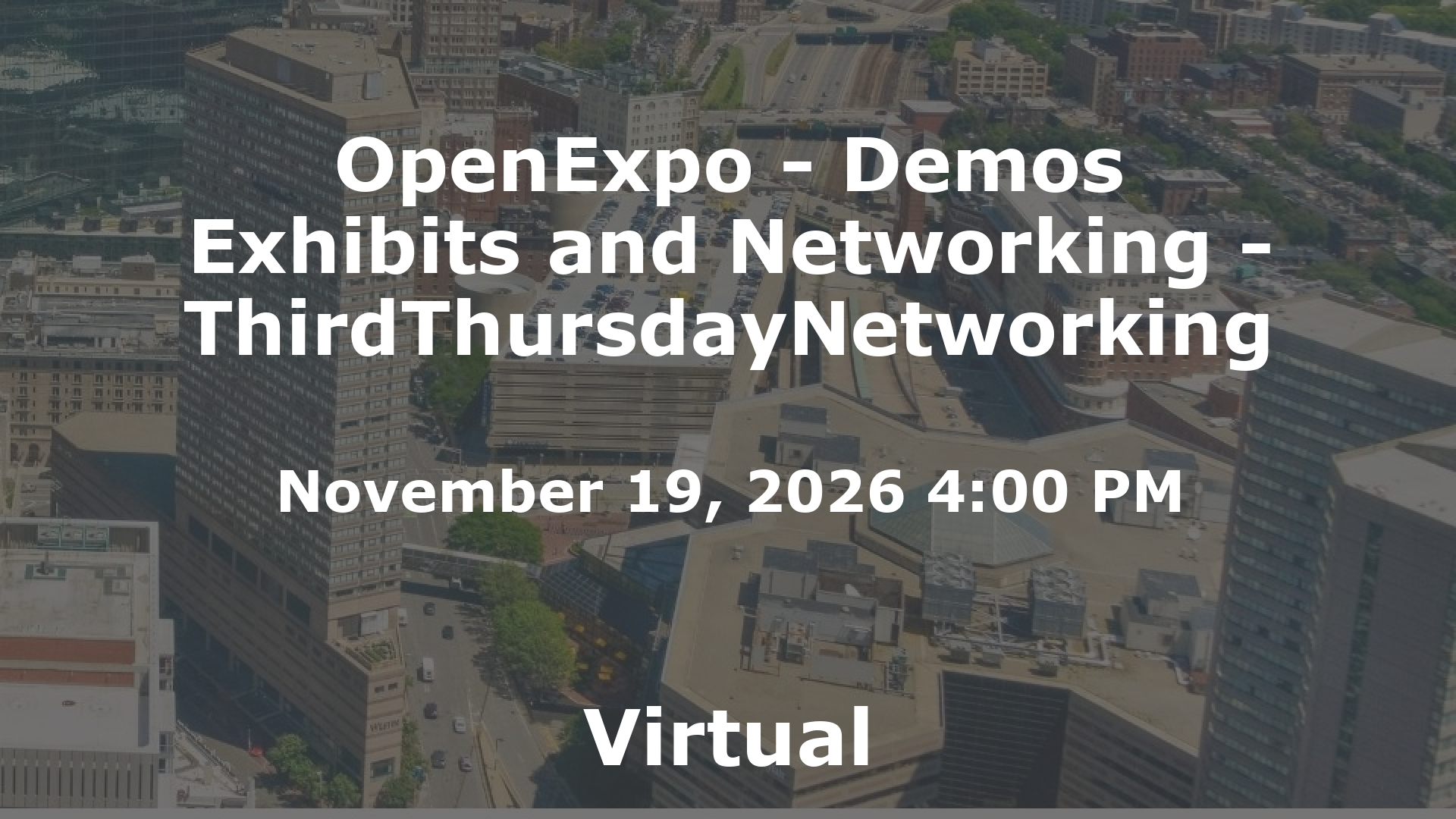 OpenExpo - Demos Exhibits and Networking - ThirdThursdayNetworking event image